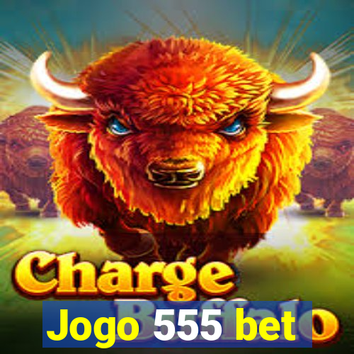 Jogo 555 bet